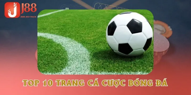 Top 10 trang cá cược bóng đá 2025
